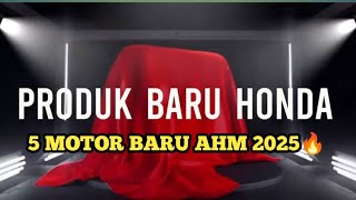 5 MOTOR BARU HONDA INDONESIA DI TAHUN 2025🔥ADA NEW HONDA ADV 160 ROADSINC , HONDA VARIO , HONDA BEAT