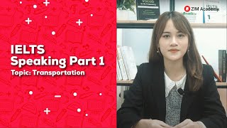 IELTS Speaking Part 1 - Topic: Transportation | Anh Ngữ ZIM