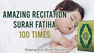 Surah Al Fatiha x 100 TIMES REPEAT Quran Recitation |For Sleep, Relaxation, Concentrationسورۃالفاتحۃ
