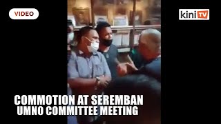 Commotion after Seremban Umno committee meeting ends abruptly