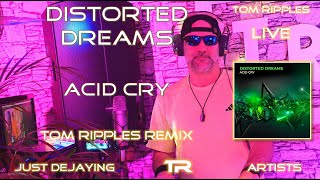 Distorted Dreams - Acid Cry (Live Music Video Remix)
