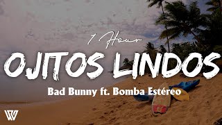 [1 Hour] Bad Bunny ft. Bomba Estéreo - Ojitos Lindos (Letra/Lyrics) | Un Verano Sin Ti