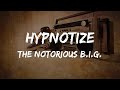 The Notorious B.I.G. - Hypnotize (Lyrics) | HipHop Old