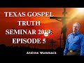 texas gospel truth seminar 2019 episode 5 andrew wommack