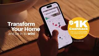 Transform Your Home and You Could Win $1,000 Cashback!