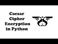 103. Caesar Cipher Encryption in Python with Code