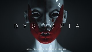 Dark Techno / Industrial / Cyberpunk Mix 'DYSTOPIA' | Dark Electro