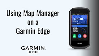 Edge® | Map Manager | Garmin Support