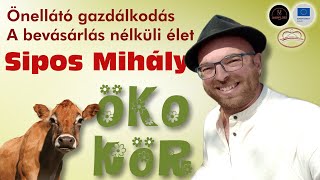 Sipos Mihály - Önellátó gazdálkodás-A bevásárlás nélküli élet (2023.03.25.)