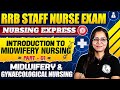 Introduction to Midwifery Nursing | Part-1 | Midwifery and Gynaecological Nursing | RRB Staff Nurse