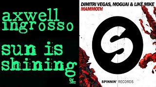 Axwell & Ingrosso - Sun Is Shining (W&W Remix) Vs Dimitri Vegas, MOGUAI & Like Mike - Mammoth