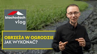 Jak wykonać obrzeża w ogrodzie – BLACHODACH