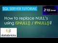 16. Replace Nulls using ISNULL(), IFNULL() | SQL Server Tutorial PART16