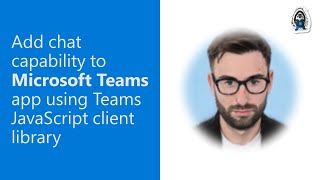 Add chat capability to Microsoft Teams app using Teams JavaScript client library