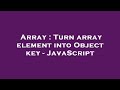 Array : Turn array element into Object key - JavaScript