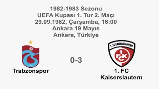 Trabzonspor 0-3 1. FC Kaiserslautern 29.09.1982 - 1982-1983 UEFA Cup 1st Round 2nd Leg