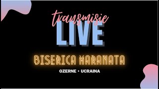 TRANSMISIE LIVE • 27.12.2020 • Biserica Maranata, Ozerne