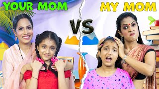 Your Mom Vs My Mom | ShrutiArjunAnand