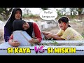 DRAMA | SI KAYA DAN SI MISKIN PART 3 | DRAMA SEDIH | CHIKAKU FAMILY