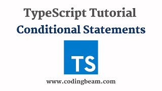 #6 Conditional Statements in TypeScript | TypeScript Tutorial | Coding Beam