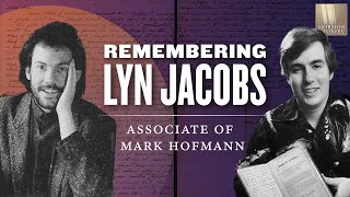 Mormon Stories 1419: Remembering Lyn Jacobs - Associate of Mark Hofmann