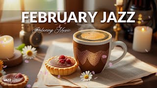 February Jazz☕Jazz \u0026 Bossa Nova Piano Soft For work, study and relaxation