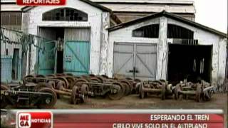 El tren de la vida. Ferrocarril Arica / La Paz - MEGANOTICIAS 2012