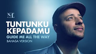 Maher Zain - Tuntunku KepadaMu (Guide Me All The Way) - Bahasa Version | Official Lyric Video