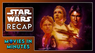 Star Wars: A New Hope in Minutes | Recap