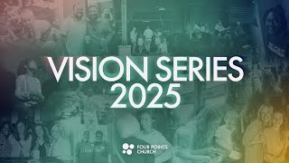 Four Points Church - Vision Series 2025: Passion