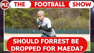 Will Celtic drop James Forrest for Daizen Maeda? | The Football Show w/ Neil Lennon