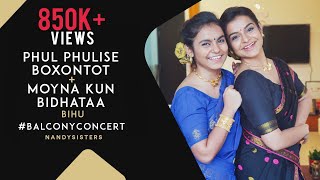 Episode-1# Balcony Concert | Phul Phulise Boxontot | Moina Kun Bidhataai | Nandy Sisters | Bihu