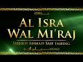 Al isra wal mi'raj -  Sheikh Ahmad Saif Imbing