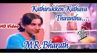 Kathiruken Kathava Thirandhu|1080p HD|MR.Bharath|Tamizh HD Songs