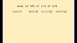 How to calculate ? What is 40% of 1/3 of 5/8 / A nice math problem