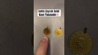 Sahte Çeyrek Geldi Nasıl Yakaladık‼️ #çeyrekaltın #sahte #sahtealtın #altın #gold 19.11.2023