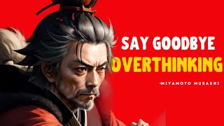 Say Goodbye to Overthinking With Miyamoto Musashi - Stoic Philosophy