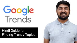 Google Trends Tutorial in Hindi - How to Use Google Trends for SEO?