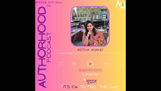 Astha Anand✍️ ऑन The AuthorHood Podcast🎙️