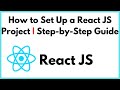 How to Set Up a React JS Project | Step-by-Step Guide