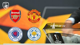 EUROPA LEAGUE DRAW: MAN UTD, ARSENAL, RANGERS TO LEICESTER CITY DISCOVER LAST-32 FIXTURES