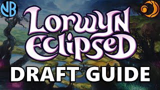 LORWYN ECLIPSED DRAFT GUIDE!!! Top Commons, Archetype Overviews, and MORE!!!