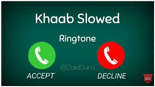 khaab slowed reverbe ringtone, lofi mix ringtone, instagram trending reels ringtone, new ringtone