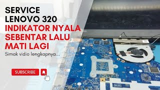 lenovo ideapad 320 indikator power nyala sebentar langsung mati lagi