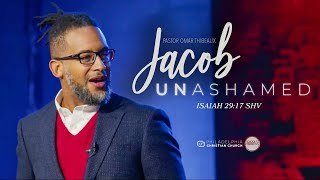 Jacob Unashamed - Pastor Omar Thibeaux {Live Streamed Jan 11th, 2022}