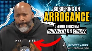 Detroit Lions GM Brad Holmes is 'BORDERING ON ARROGANCE