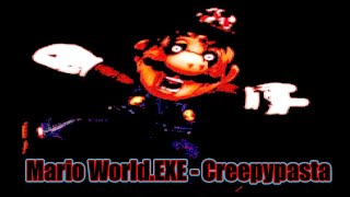 Mario World.EXE - Creepypasta