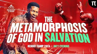 THE METAMORPHOSIS OF GOD IN SALVATION | REBOOT CAMP 2024 | APOSTLE EMMANUEL IREN