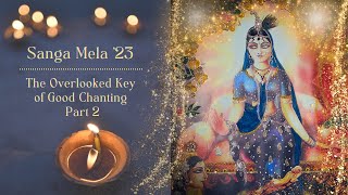 Sanga Mela 2023 – Session 6 - The Overlooked Key for Good Chanting Part 2 (31.12.23)