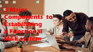 3 in 12 major components for a functional  Monitoring &Evaluation system